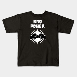 BRO POWER Kids T-Shirt